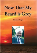 Now That My Beard is Grey - Manmeet Singh